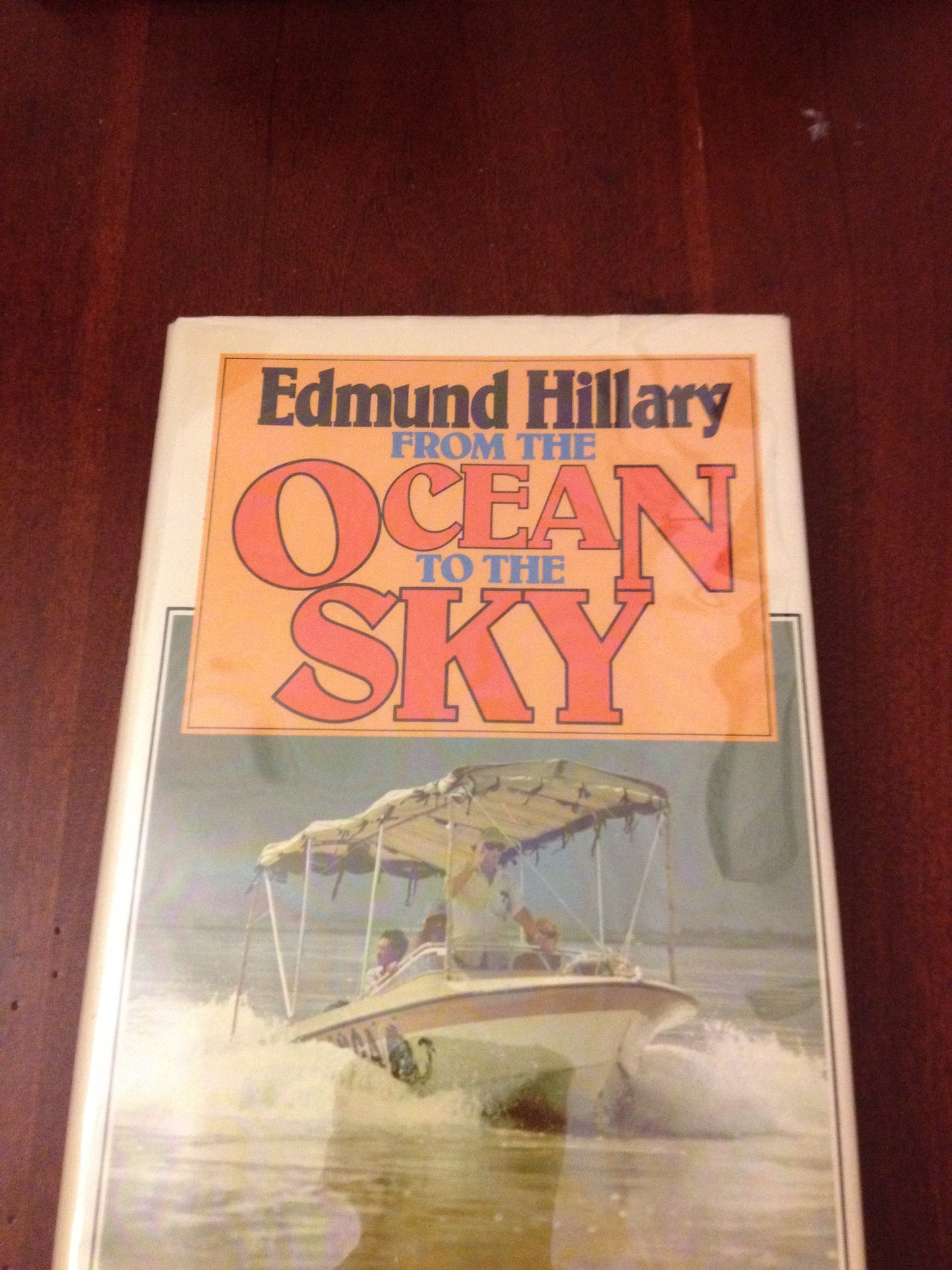 FROM THE OCEAN TO THE SKY - EDMUND HILLARY