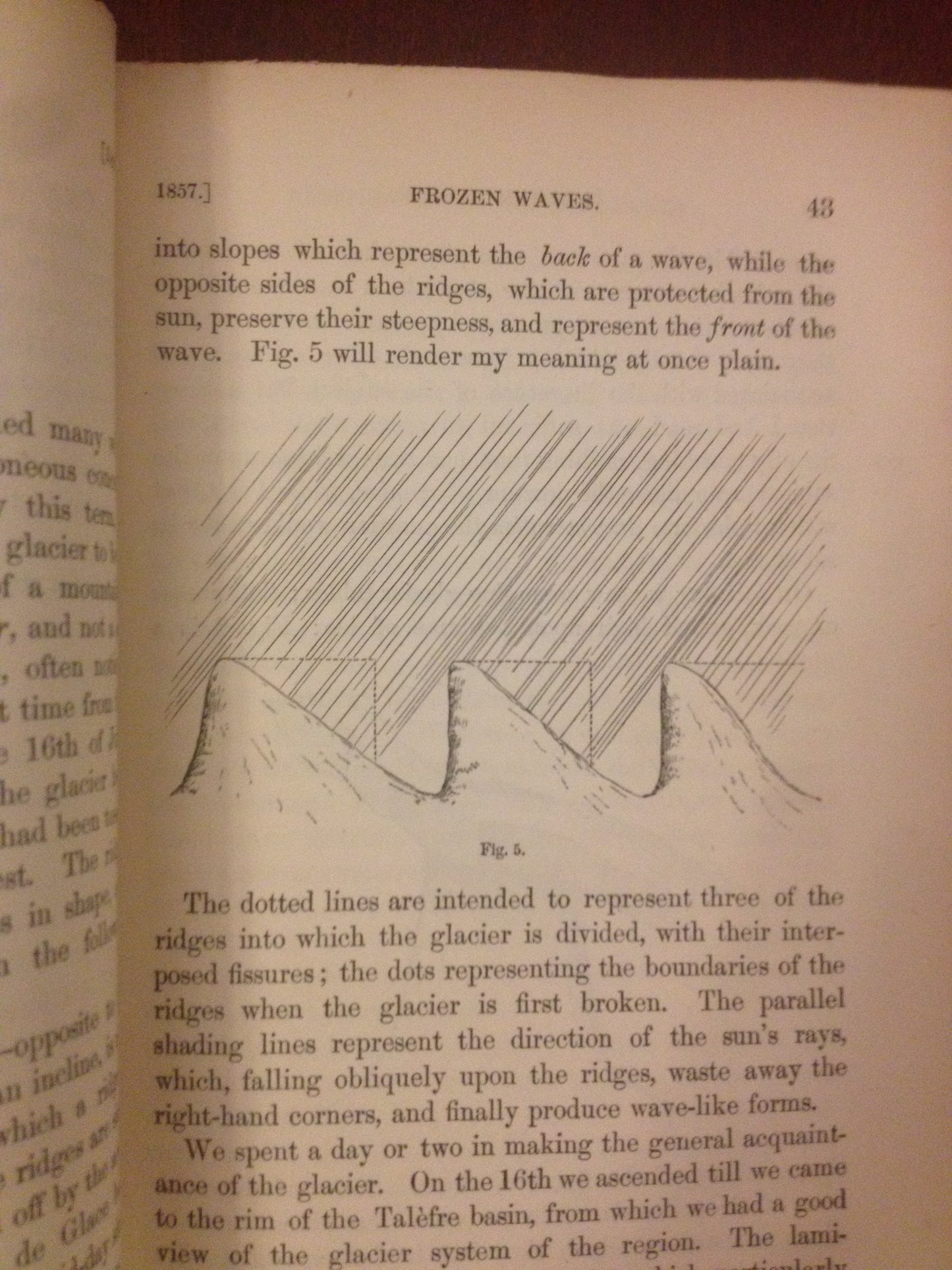 THE GLACIERS OF THE ALPS BEING A NARRATIVE OF EXCURSIONS IN A SENSE AND AN ACCOUNT OF THE ORIGIN AND PHENOMENA OF GLACIERS... BY: JOHN TYNDALL