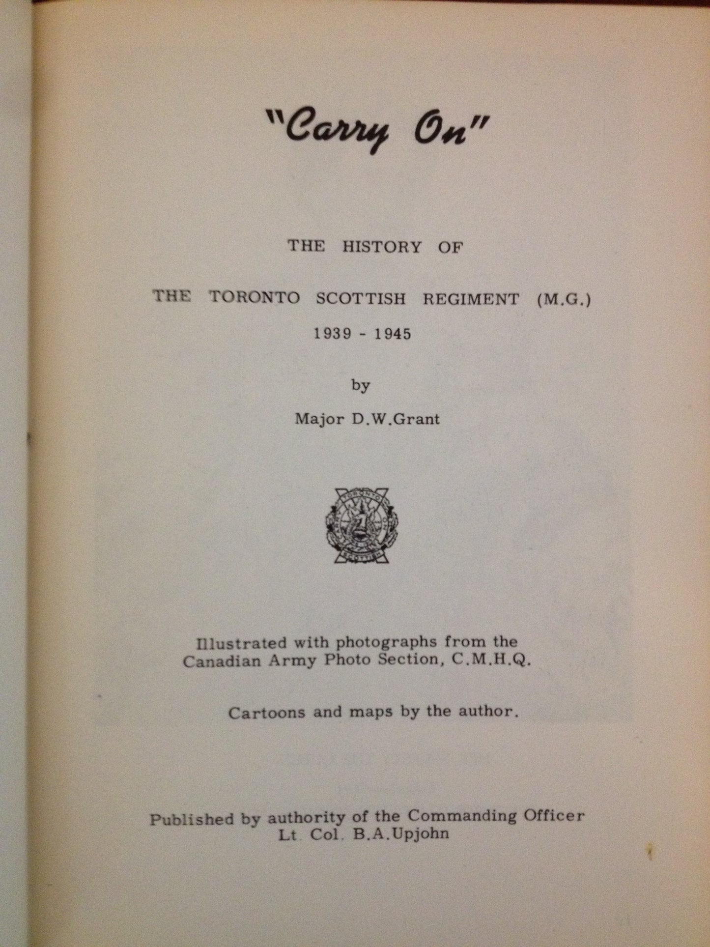 "CARRY ON"  TORONTO SCOTTISH REGIMENT - MAJOR D.W. GRANT