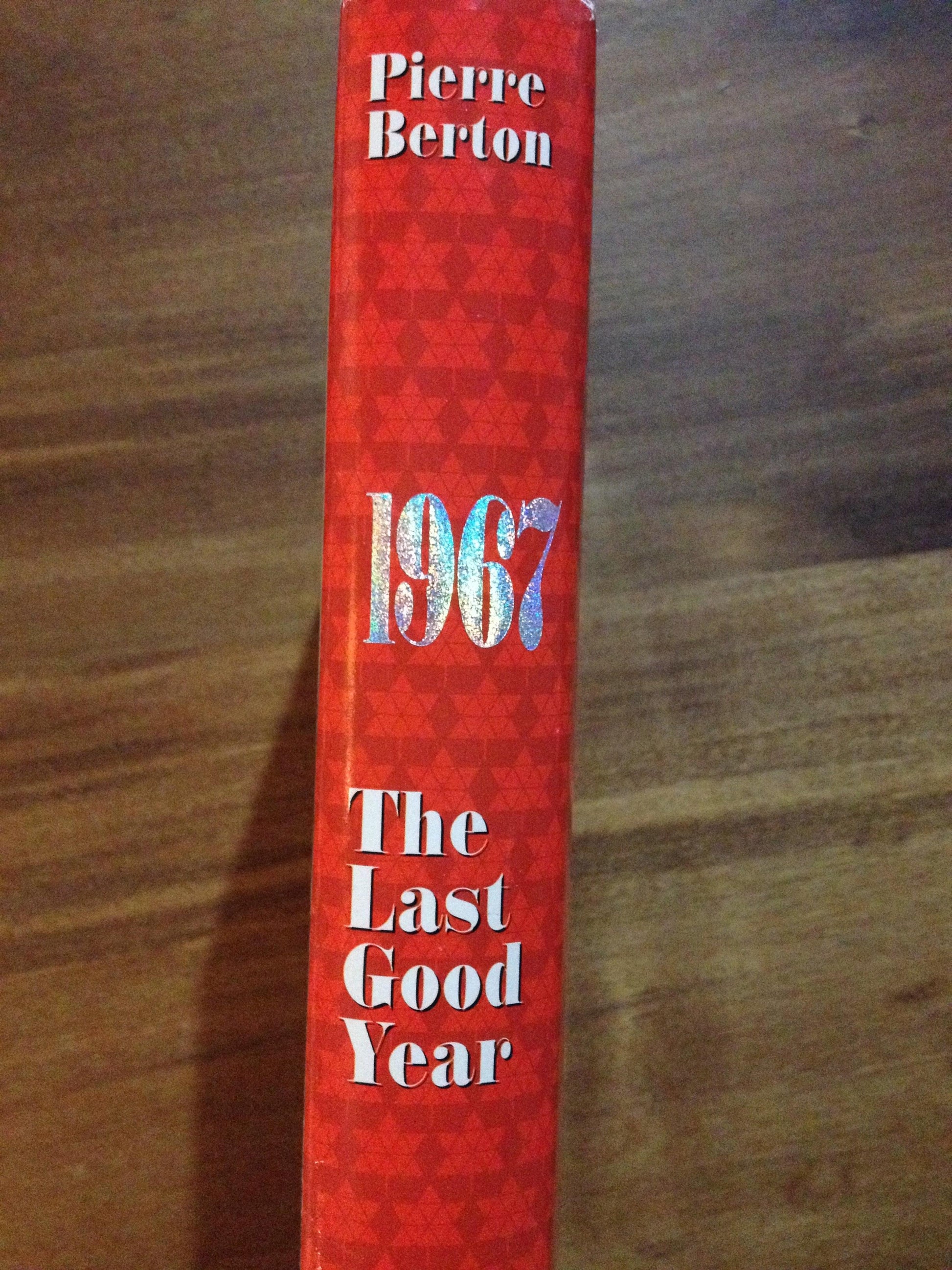 1967, THE LAST GOOD YEAR  BY: PIERRE BERTON BooksCardsNBikes
