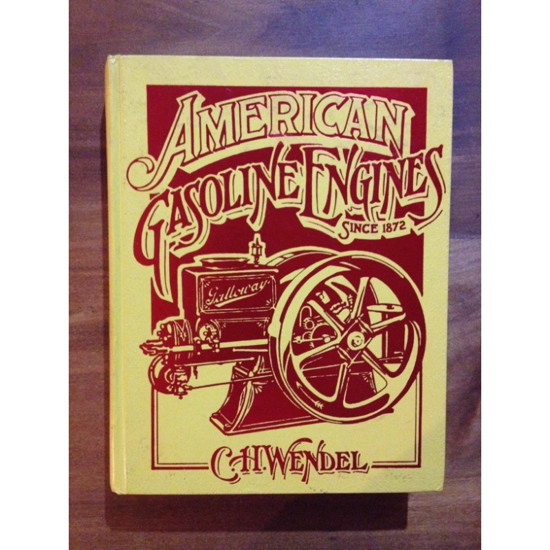 AMERICAN GASOLINE ENGINES SINCE 1872   BY: C.H. WENDEL BooksCardsNBikes