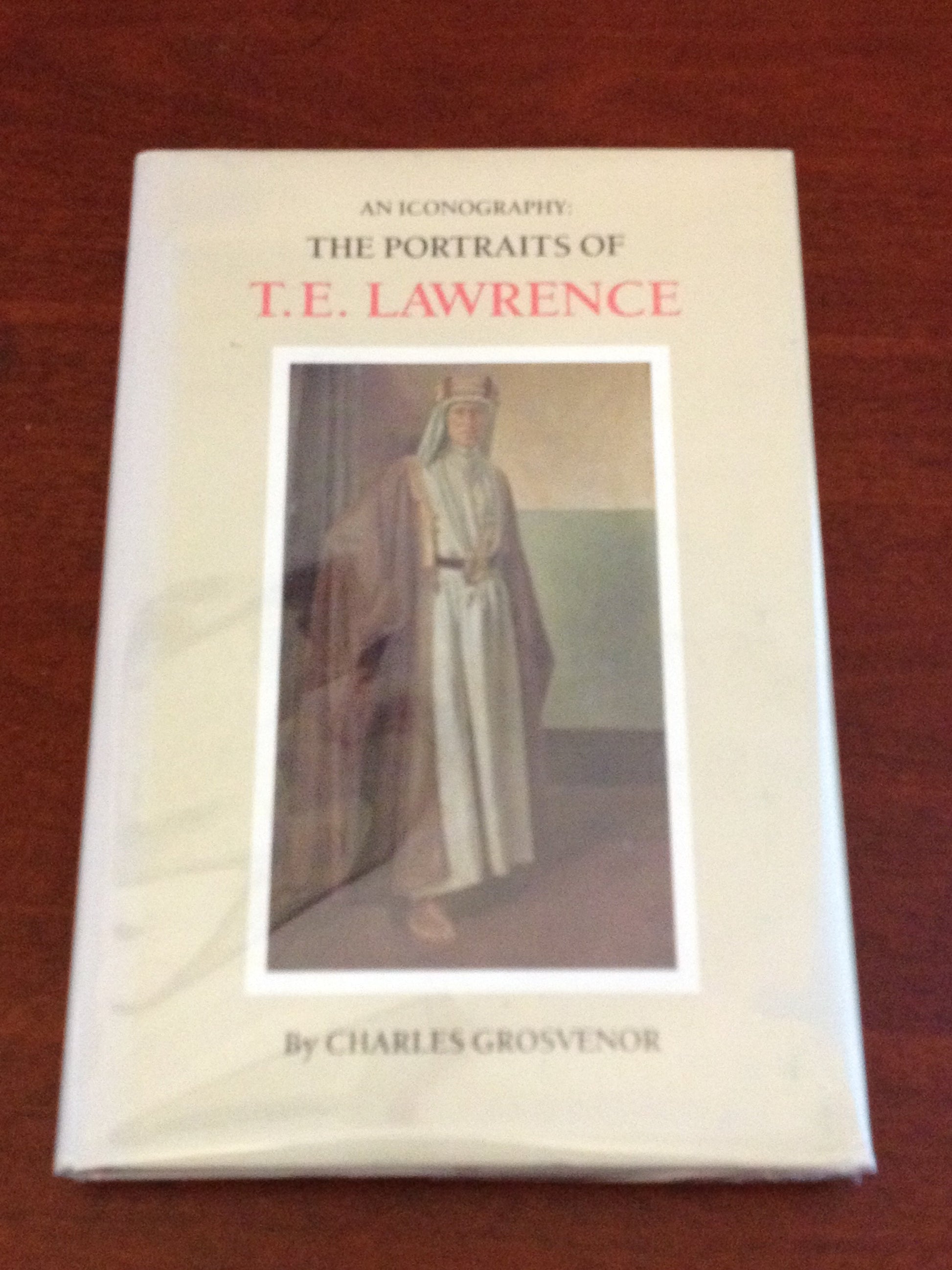 AN ICONOGRAPHY; PORTRAITS OF TE LAWRENCE BY: CHARLES GROSVENOR BooksCardsNBikes