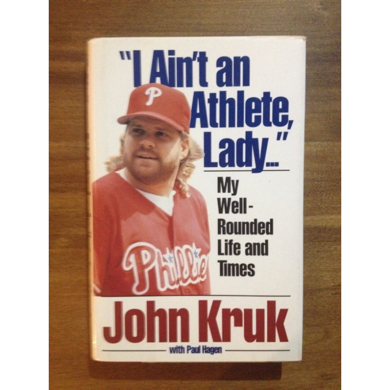 I AIN'T AN ATHLETE LADY ...  MY WELL-ROUNDED LIFE + TIMES BY: JOHN KRUK WITH PAUL HAGEN BooksCardsNBikes
