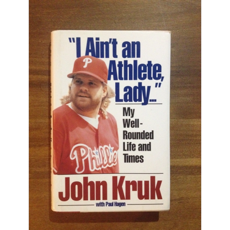 I AIN'T AN ATHLETE LADY ...  MY WELL-ROUNDED LIFE + TIMES BY: JOHN KRUK WITH PAUL HAGEN BooksCardsNBikes