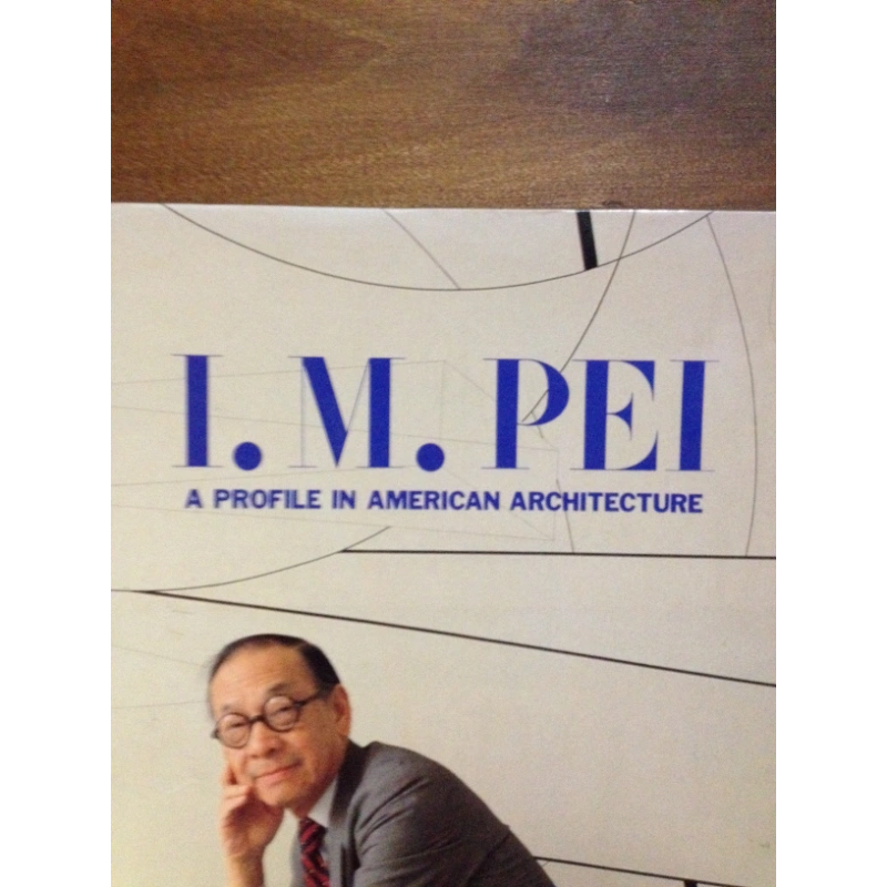 I.M. PEI - AMERICAN ARCHITECTURE    BY: CARTER WISEMAN BooksCardsNBikes
