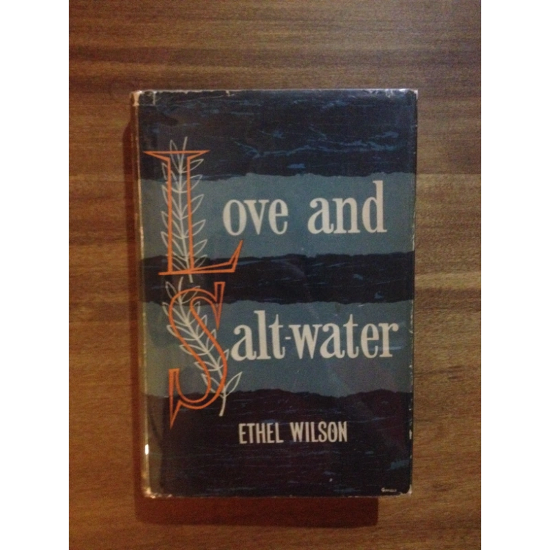 LOVE AND SALT-WATER  BY: ETHEL WILSON BooksCardsNBikes