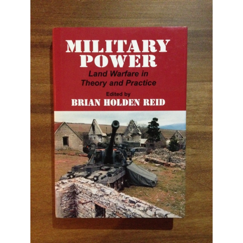 MILITARY POWER - LAND WARFARE IN THEORY    BY: BRIAN HOLDEN BooksCardsNBikes