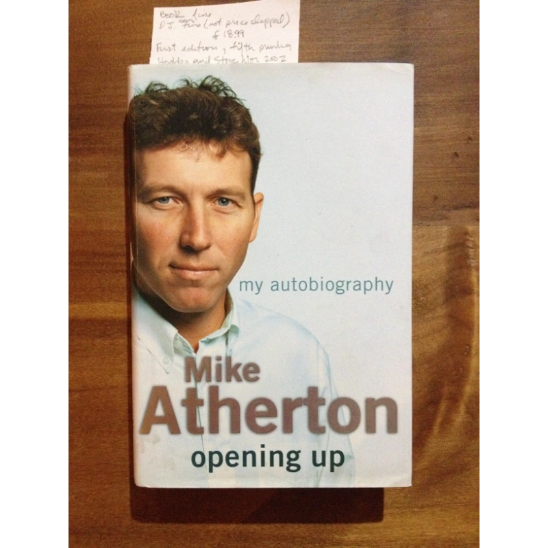 MY AUTOBIOGRAPHY, OPENING UP  BY: MIKE ATHERTON BooksCardsNBikes