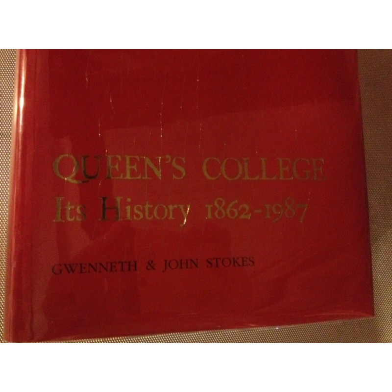QUEENS COLLEGE - ITS HISTORY 1862 JOHN STOKES BooksCardsNBikes