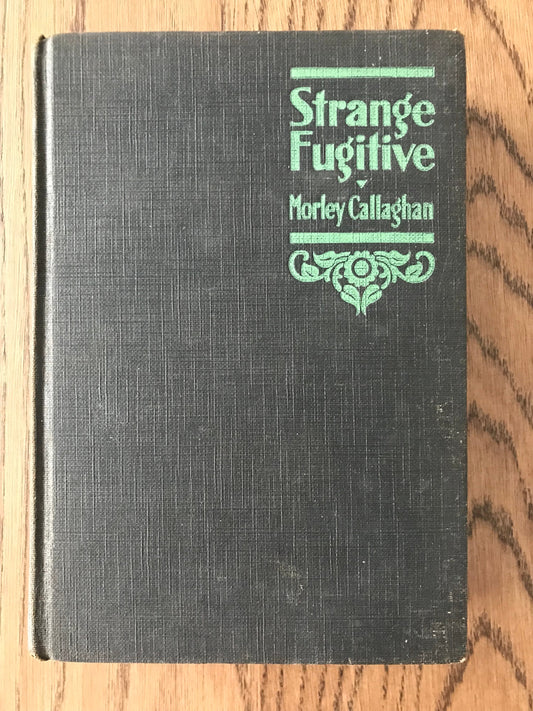 STRANGE FUGITIVE  - MORLEY CALLAGHAN BooksCardsNBikes