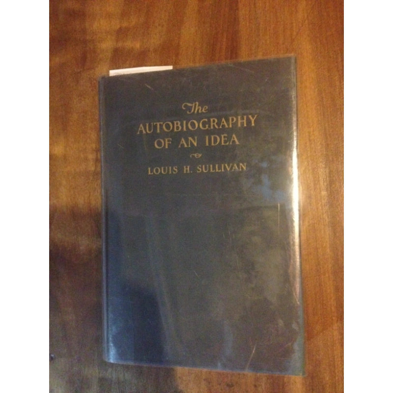 THE AUTOBIOGRAPHY OF AN IDEA BY: LOUIS H. SULLIVAN BooksCardsNBikes