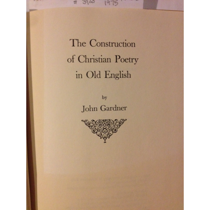 THE CONSTRUCTION OF CHRISTIAN POETRY IN OLD ENGLISH   BY: JOHN GARDNER BooksCardsNBikes