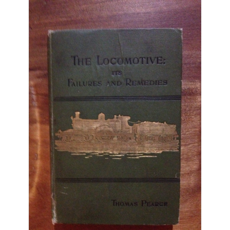 THE LOCOMOTIVE, IT'S FAILURES AND REMEDIES BY: THOMAS PIERCE BooksCardsNBikes