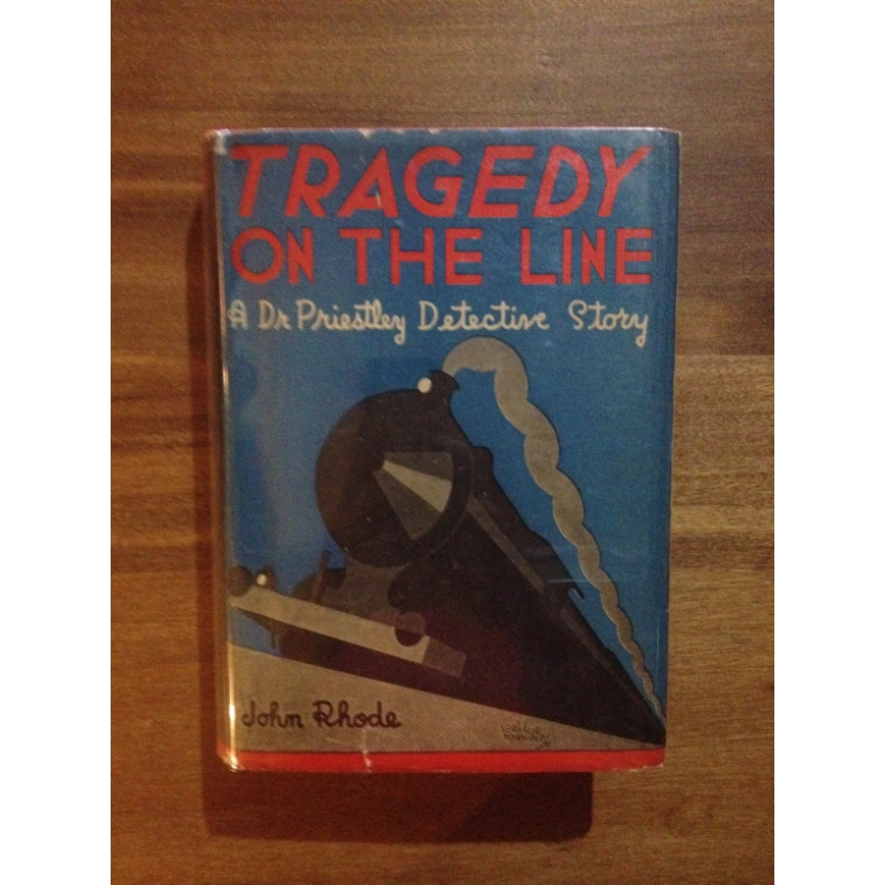 TRAGEDY ON THE LINE ... A DR. PRIESTLEY DETECTIVE STORY  BY: JOHN RHODE BooksCardsNBikes