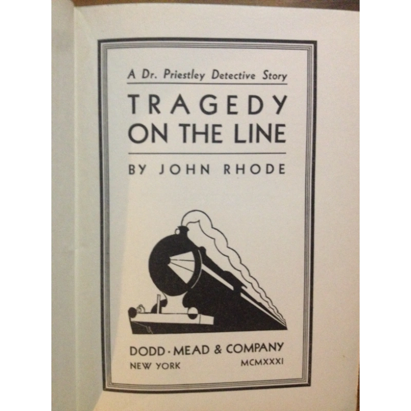 TRAGEDY ON THE LINE ... A DR. PRIESTLEY DETECTIVE STORY  BY: JOHN RHODE BooksCardsNBikes
