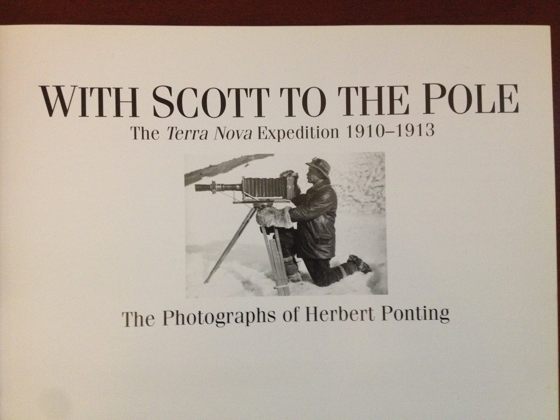 WITH SCOTT TO THE POLICE THE TERRA NOVA EXPEDITION 1910-1913, THE PHOTOGRAPHS OF HERBERT PONTING BooksCardsNBikes